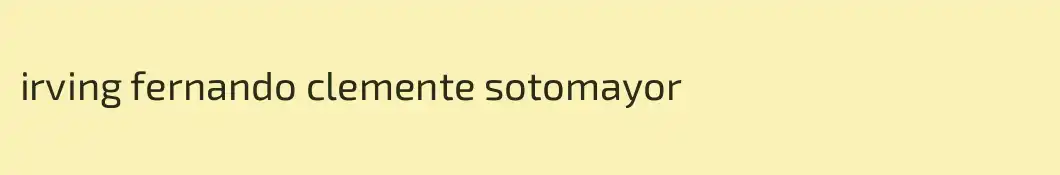 irving fernando clemente sotomayor